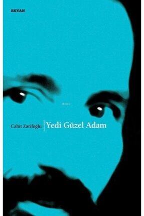 Beyan Yayinlari Yedi Guzel Adam Cahit Zarifoglu Fiyati Yorumlari Trendyol