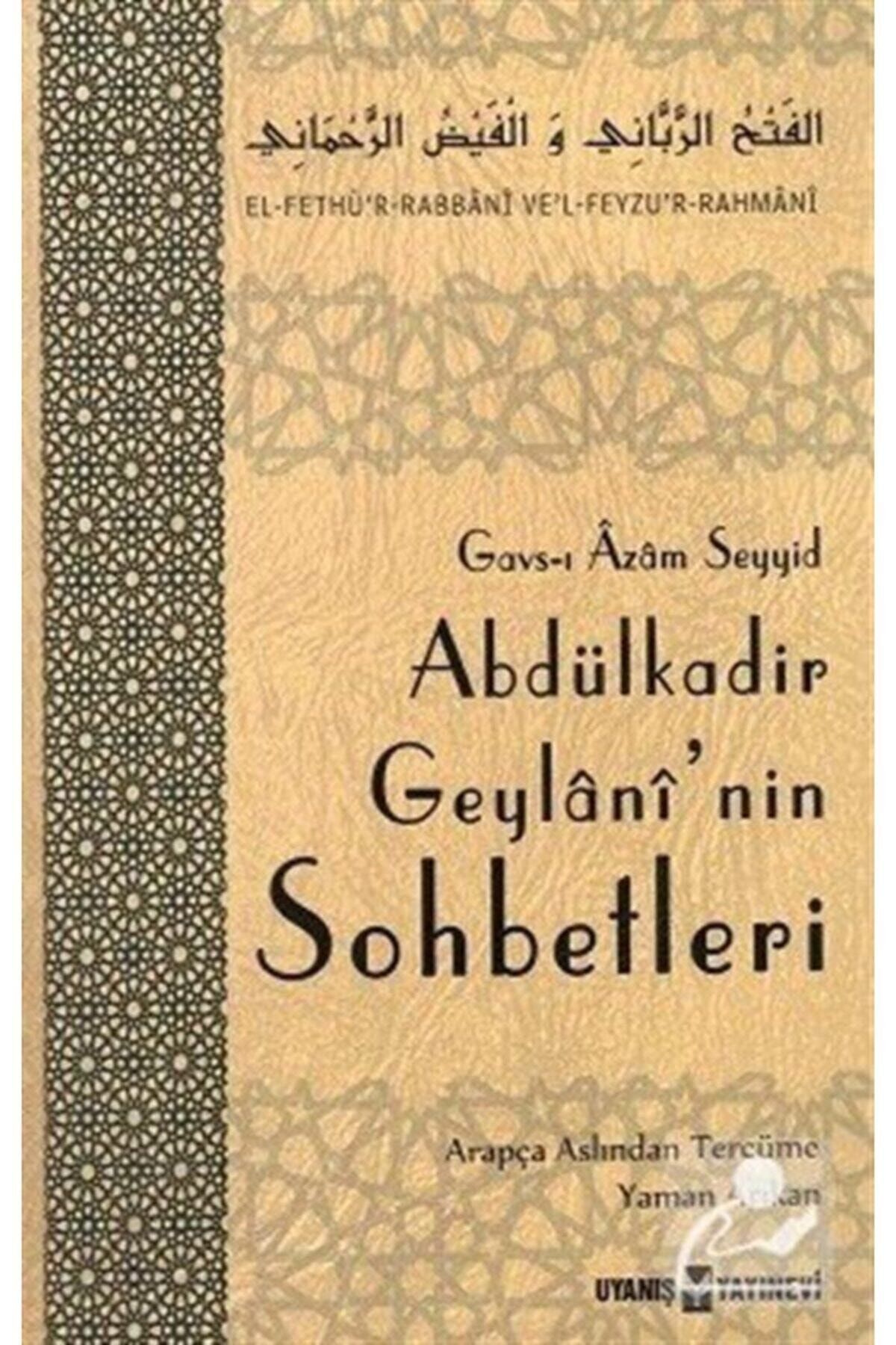 Uyanis Yayinevi Abdulkadir Geylani Nin Sohbetleri Ciltli Fiyati Yorumlari Trendyol