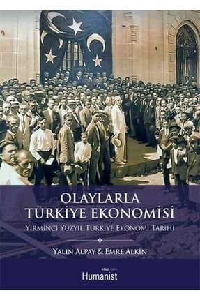 Olaylarla Türkiye Ekonomisi - Yirminci Yüzyıl 9786059905220