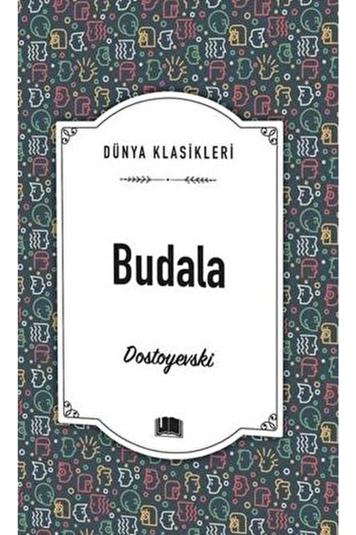 Budala / Fyodor Mihayloviç Dostoyevski / / 9786057098139