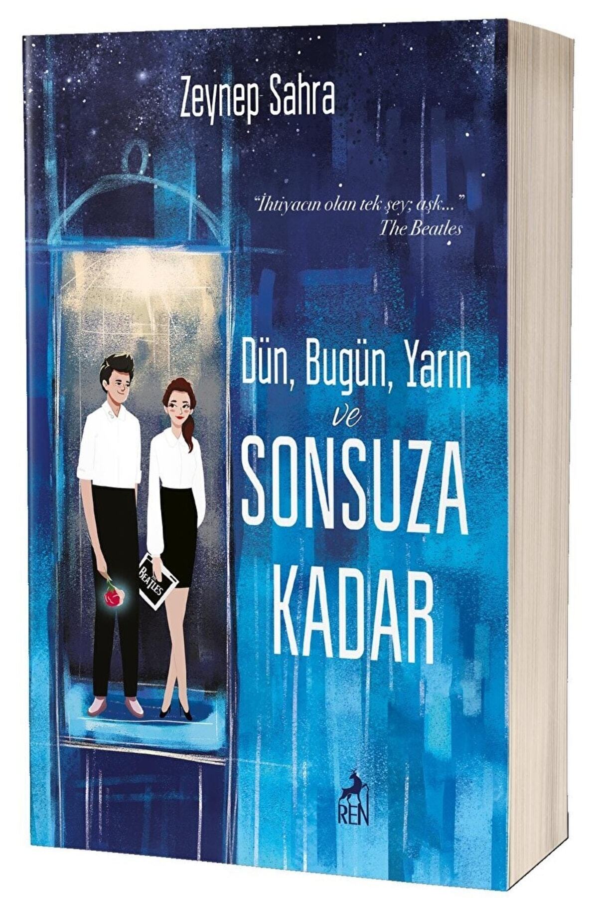 Ren Kitap Dün, Bugün, Yarın Ve Sonsuza Kadar / Zeynep Sahra / / 9786258318050