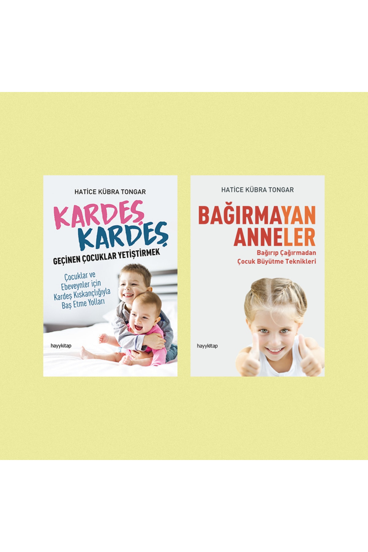 hayykitap 2 Kitap / Kardeş Kardeş Geçinen Çocuklar Yetiştirmek - Bağırmayan Anneler