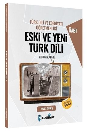 Edebiyat Tv Öabt Türk Dili Ve Edebiyatı Eski Ve Yeni Türk Dili Konu Anlatımı - Yavuz Güneş Edebiyat 9786050655483