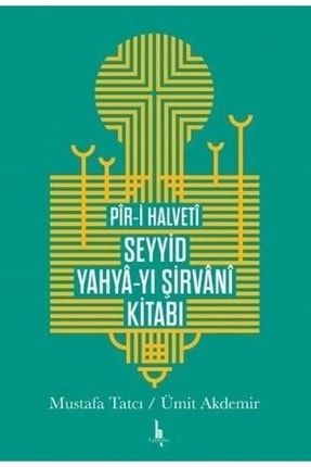 Pir-i Halveti Seyyid Yahya-yı Şirvani Kitabı 495335