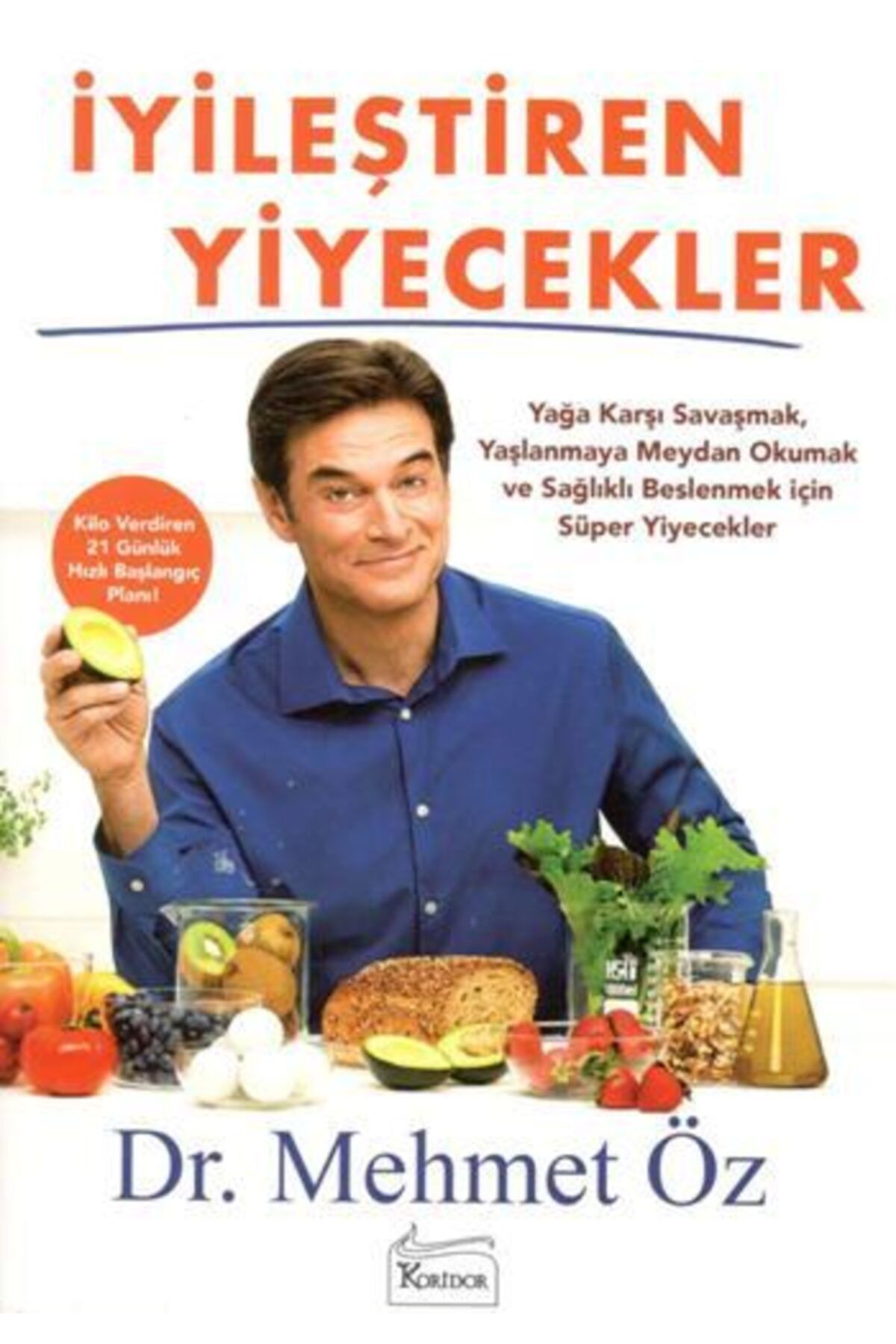 Koridor Yayıncılık Iyileştiren Yiyecekler Mehmet Öz - Mehmet Öz 475684