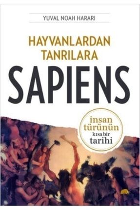 Hayvanlardan Tanrılara: Sapiens (İNSAN TÜRÜNÜN KISA BİR TARİHİ) - Yuval Hoan Hararı 318714