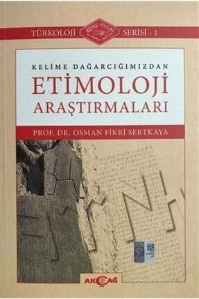 Kelime Dağarcığımızdan Etimoloji Araştırmaları; Türkoloji Serisi - 1 9786053424055
