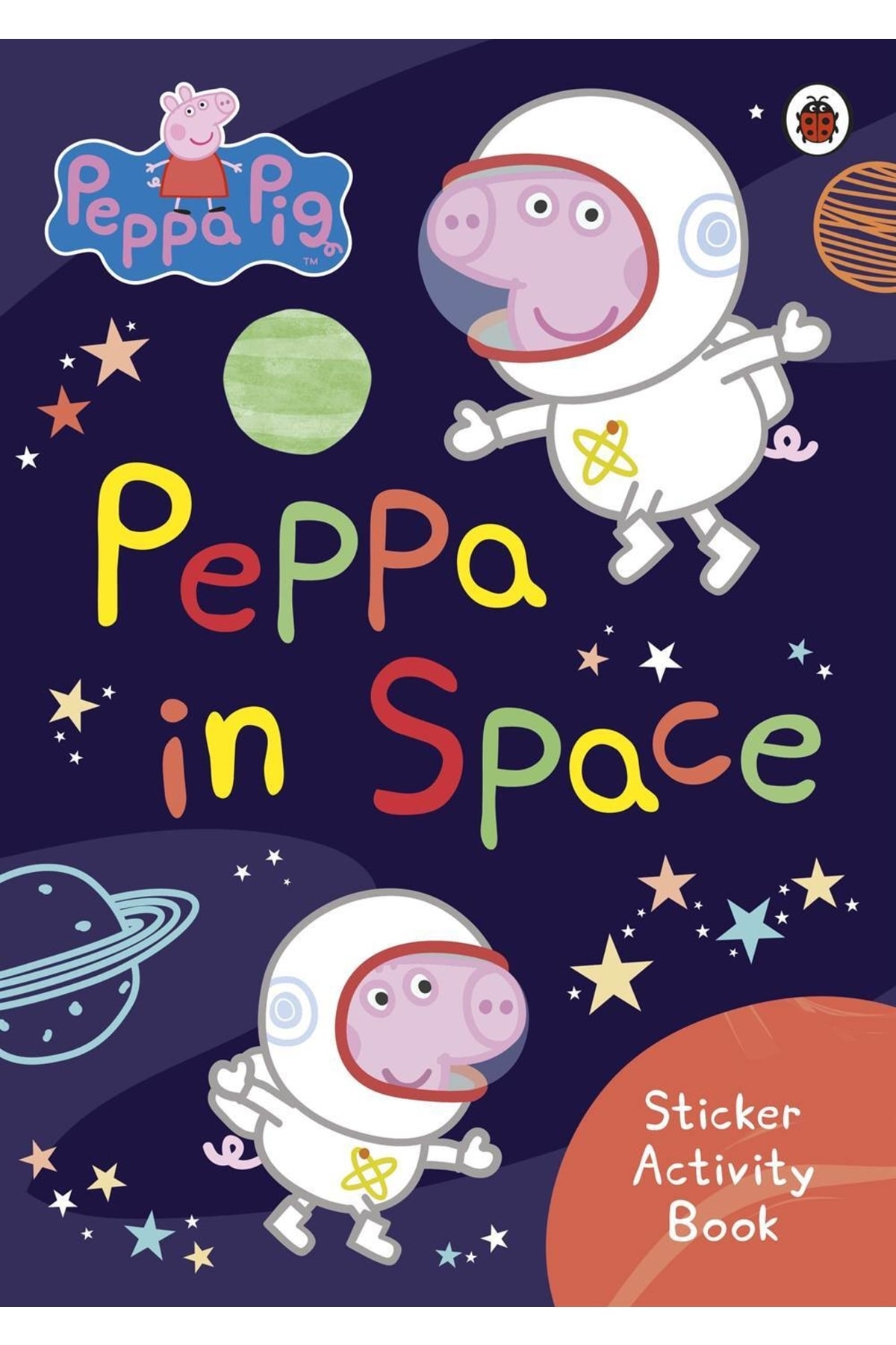 Ladybird Book Peppa Pig: Peppa In Space Sticker Activity Book - Peppa Pig