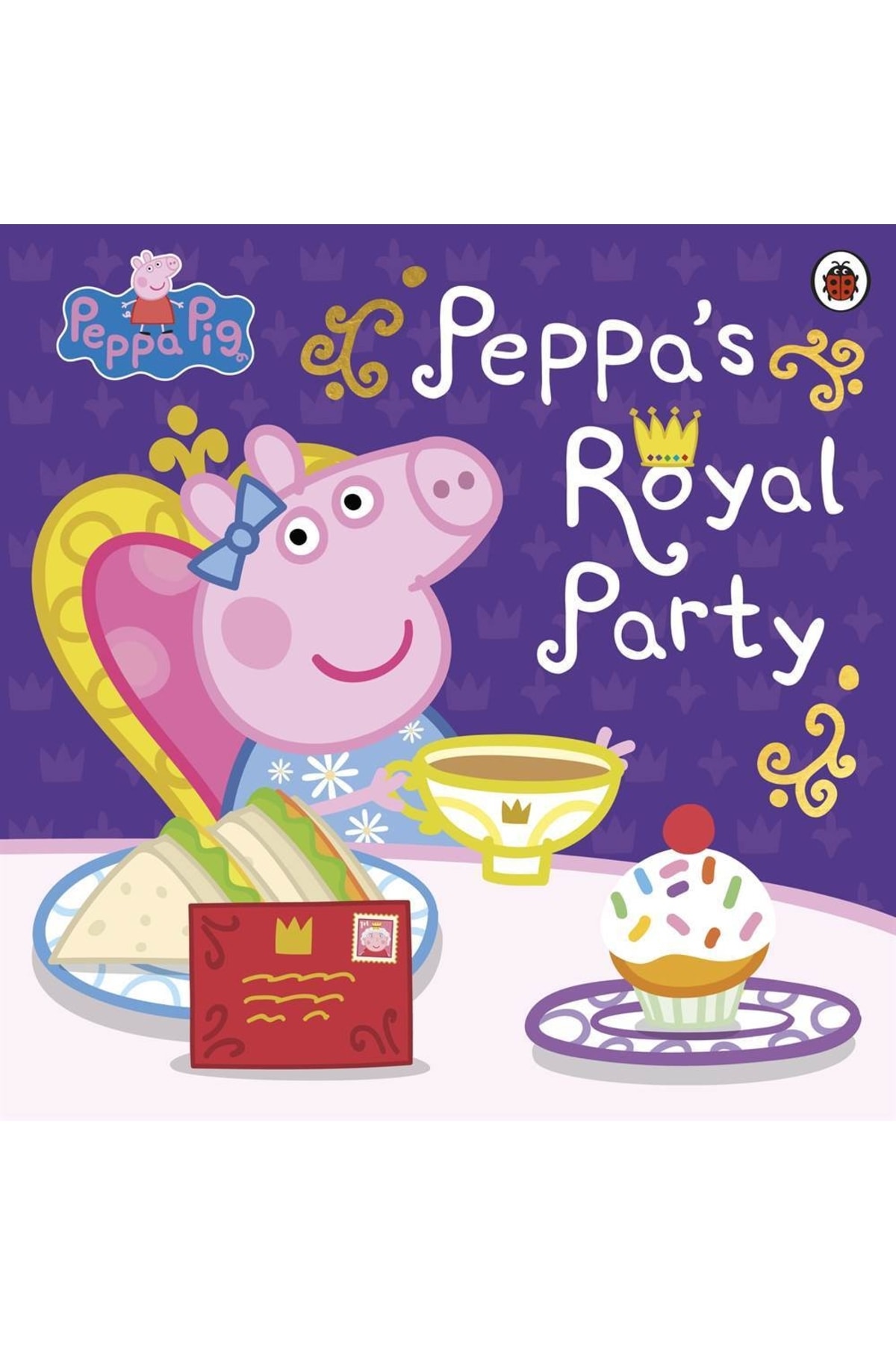 Ladybird Book Peppa's Royal Party - Peppa Pig