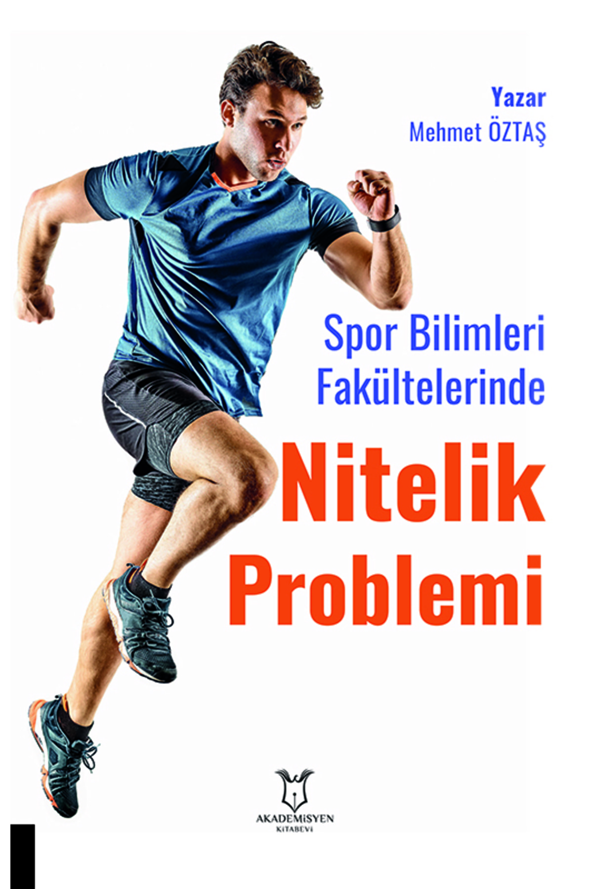 Spor Bilimleri Fakültelerinde Nitelik Problemi: Öğretim Elemanı Ve Öğrenci Görüşleri