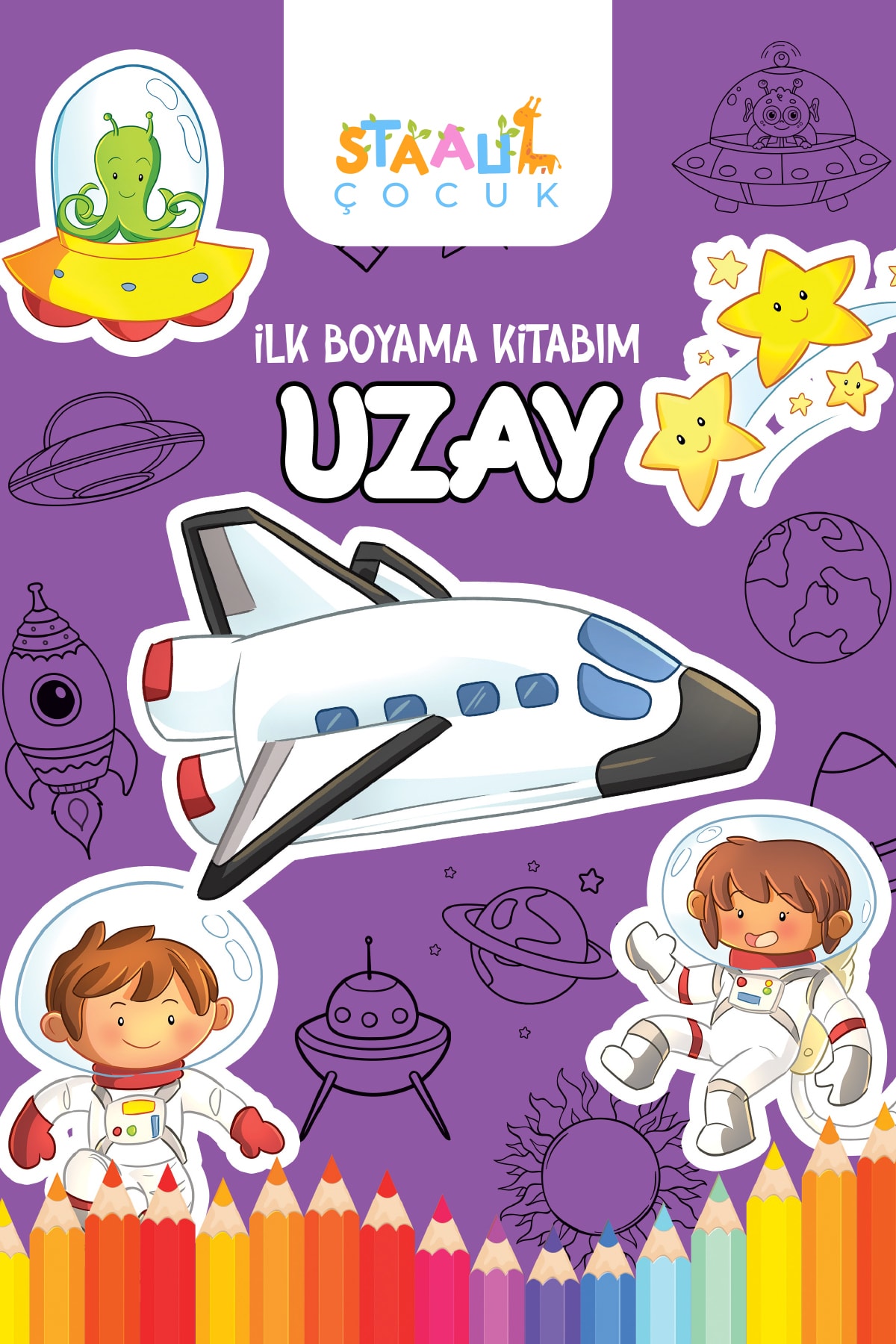 STAAU Çocuk Ilk Boyama Kitabım - Uzay (BÜYÜK RESİMLİ BOYAMA KİTABI)