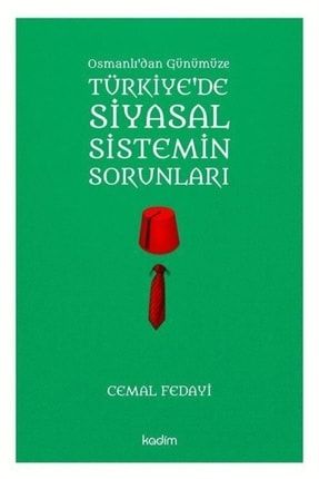Osmanlı'dan Günümüze Türkiye'de Siyasal Sistemin Sorunları 9786057629227