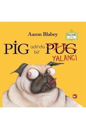 Pig Adında Bir Yalancı - Aaron Blabey - 3389986