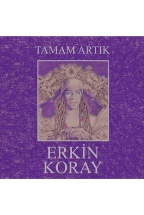 Erkin Koray - Tamam Artık - Yeni Basım 33'lük Plaklar MZPLK418