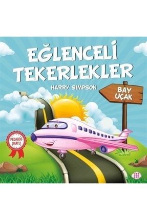 Bay Uçak Eğlenceli Tekerlekler EGSTKURUN9786057050364