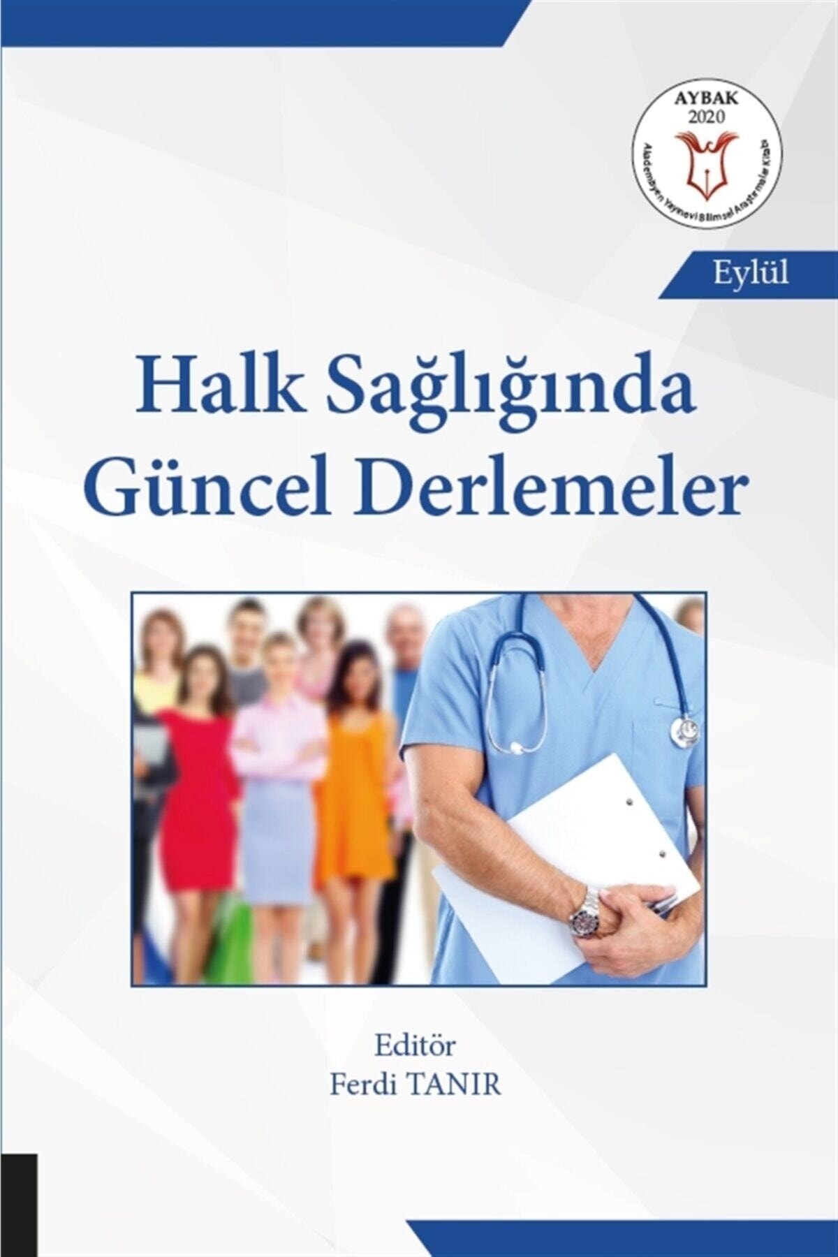 Akademisyen Kitabevi Halk Sağlığında Güncel Derlemeler  Ferdi Tanır 9786257795623