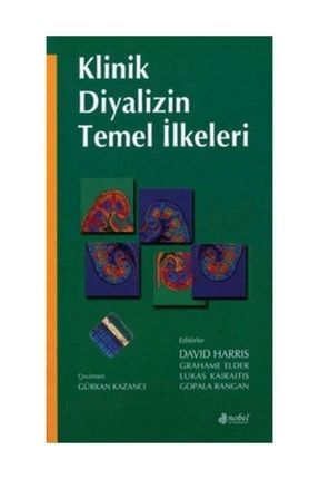 Klinik Diyalizin Temel İlkeleri Harris Elder Çeviri Editörü Gürkan Kazancı 9789754205916
