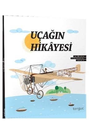 Uçağın Hikayesi - Kolektif - Tonguç Yayınları 517564
