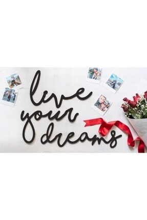 Lazer Kesim Dekoratif Live Your Dreams Duvar Yazısı Tablo liveyourdreams