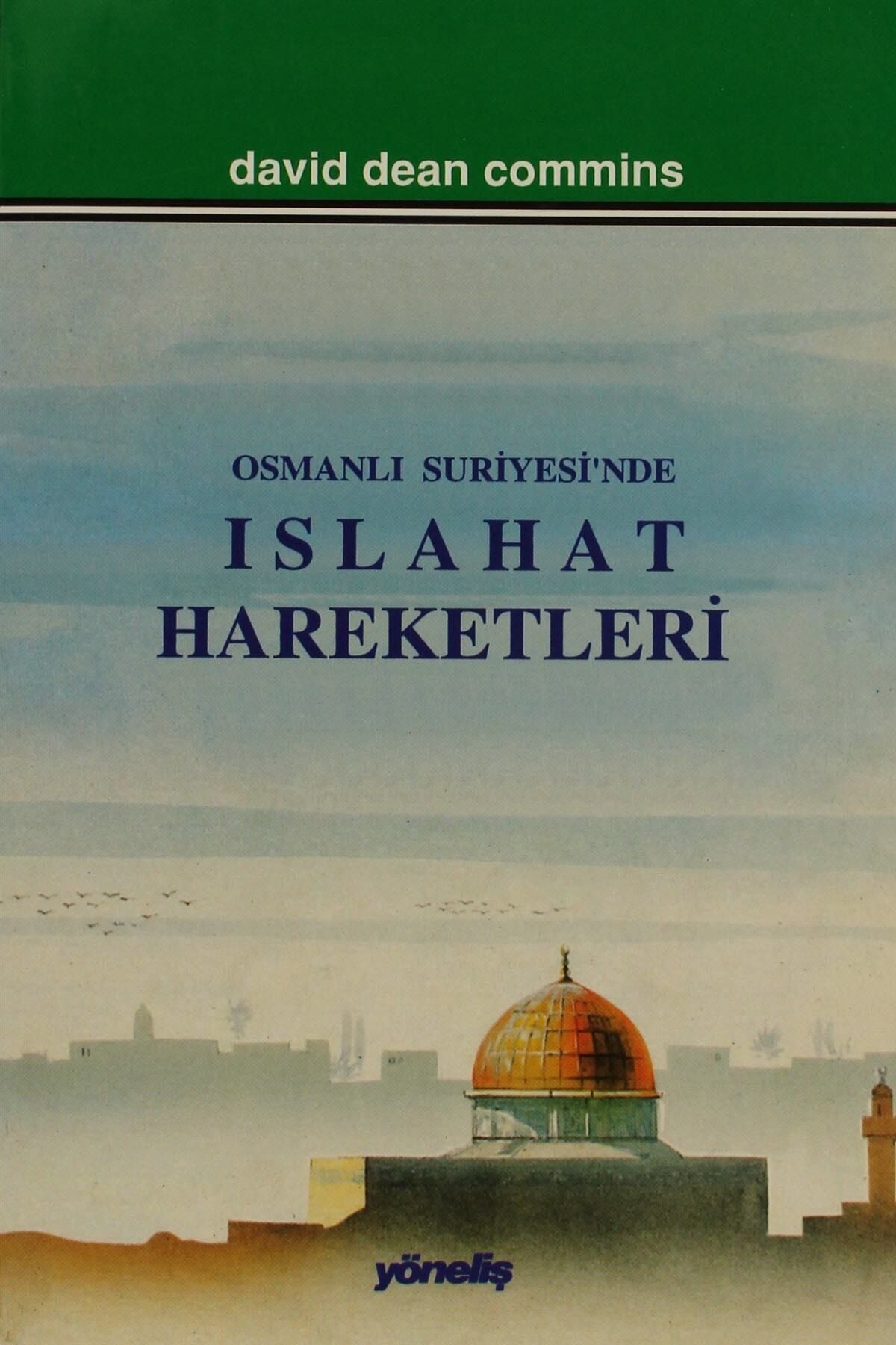 yonelis yayinlari osmanli suriyesi nde islahat hareketleri david dean commins fiyati yorumlari trendyol