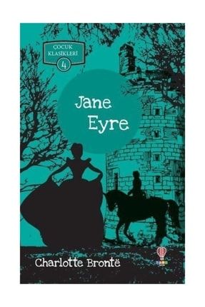 Jane Eyre-çocuk Klasikleri 4 Charlotte Bronte JANE EYREÇOCUK KLASİKLERİ 4