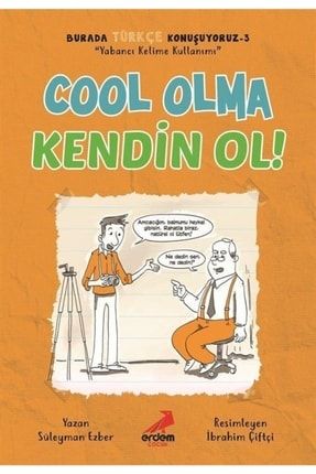 Cool Olma Kendin Ol / Burada Türkçe Konuşuyoruz 3 9786052791592