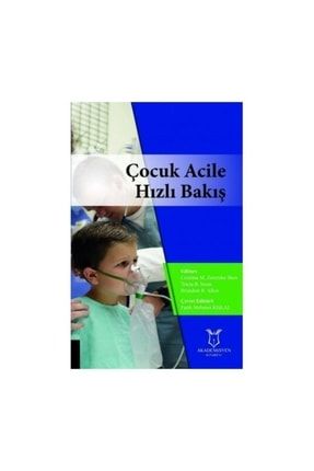 Çocuk Acile Hızlı Bakış - Çeviri Editörü Fatih Mehmet Kışlal, 2019 9786052584231