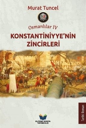 Konstantiniyye’nin Zincirleri - Osmanlılar 4 - Murat Tuncel 9786057008718 2-9786057008718