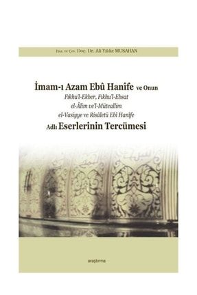 Imam-ı Azam Ebû Hanîfe Ve Onun Fıkhu'l-ekber, Fıkhu'l-ebsat El-âlim Ve'l-müteallim El-vasiyye Ve ... 9786054495870
