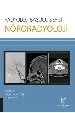 Nöroradyoloji - Radyoloji Başucu Serisi - Mehmet Ali Gedik 9786257275323 2-9786257275323