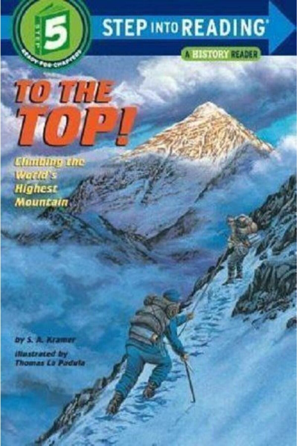 Random House-To The Top!Climbing The Worlds Highest Mountain: Step Into Reading: A Step 4 Book (step Into Re 1