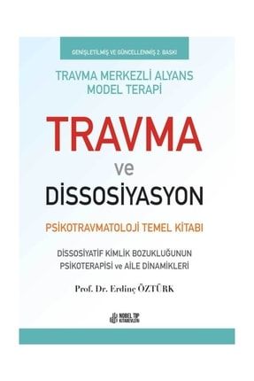 Travma Ve Dissosiyasyon: Psikotravmatoloji Temel Kitabı TR123