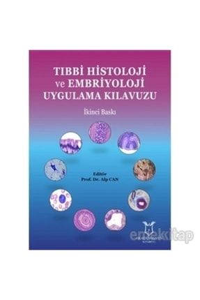 Tıbbi Histoloji Ve Embriyoloji Uygulama Kılavuzu - Alp Can 9786052580035 2-9786052580035