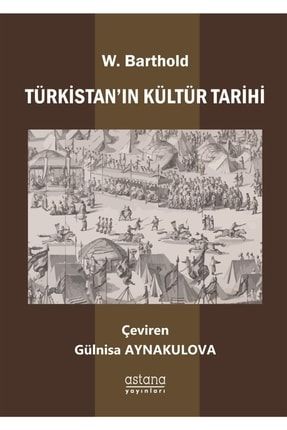 Türkistan’ın Kültür Tarihi - Wilhelm Barthold 9786257890687 2-9786257890687