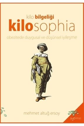 Kilosophia - Kilo Bilgeliği - Mehmet Altuğ Ersoy 9786057637406 2-9786057637406