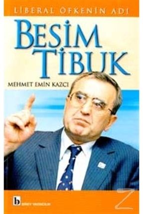 Besim Tibuk / Liberal Öfkenin Adı 9789758618354