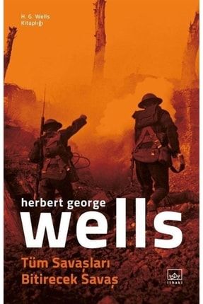 Tüm Savaşları Bitirecek Savaş - H.g. Wells Kitaplığı 9786257913416