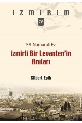 59 Numaralı Ev / Izmirli Bir Levanten'in Anıları 9786057592620