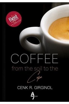 Coffe From The Soil To The Cup 9786057667557