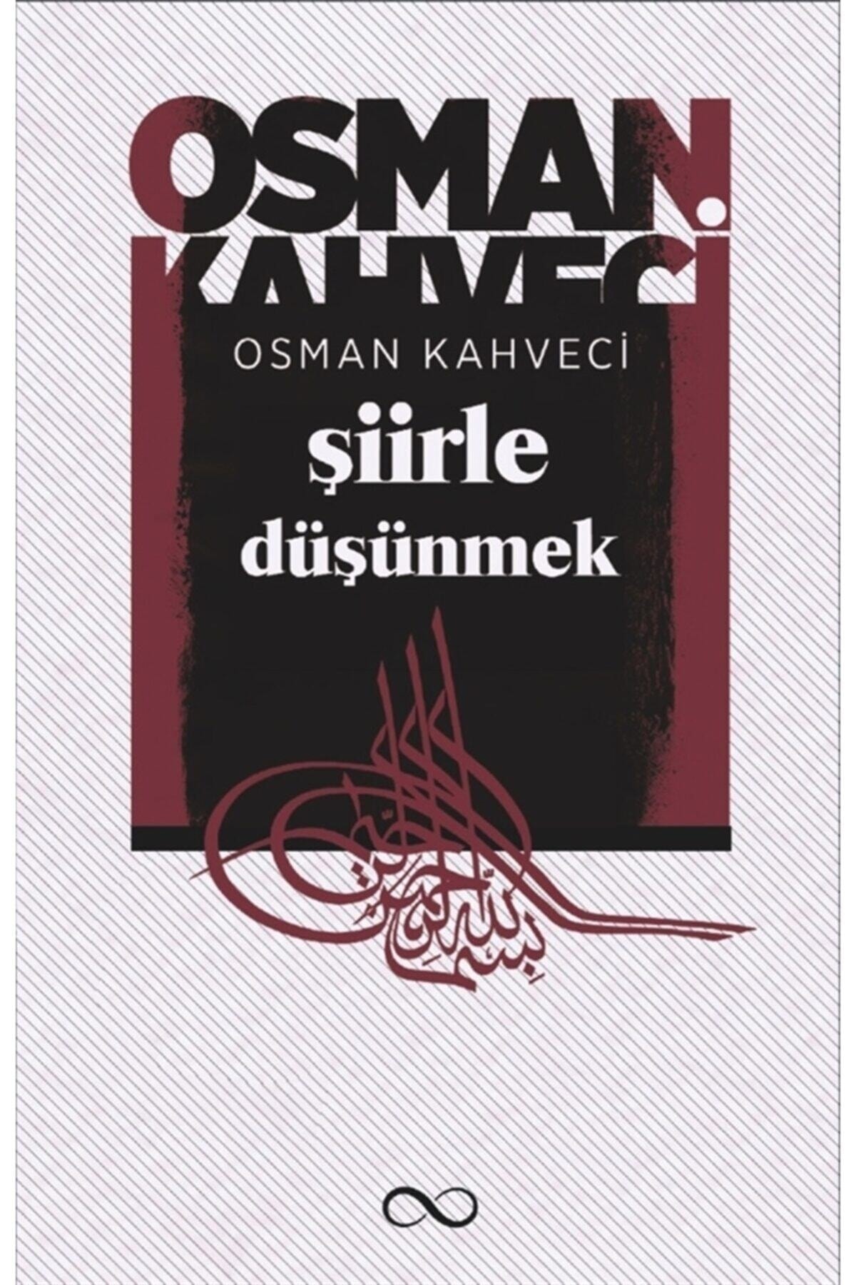 Şiirle Düşünmek - Osman Kahveci 9786257324571