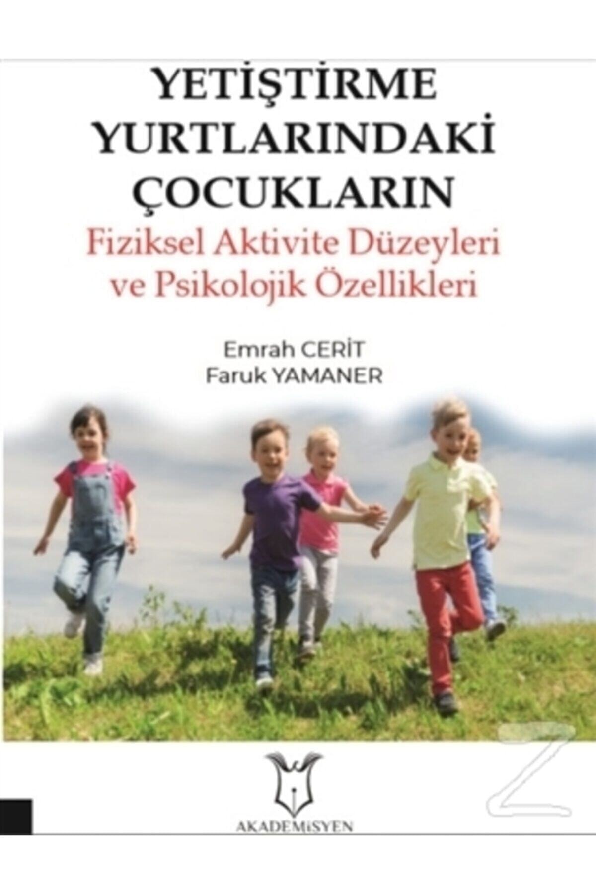 Yetiştirme Yurtlarındaki Çocukların Fizksel Aktivite Düzeyleri Ve Psikolojik Özellikleri