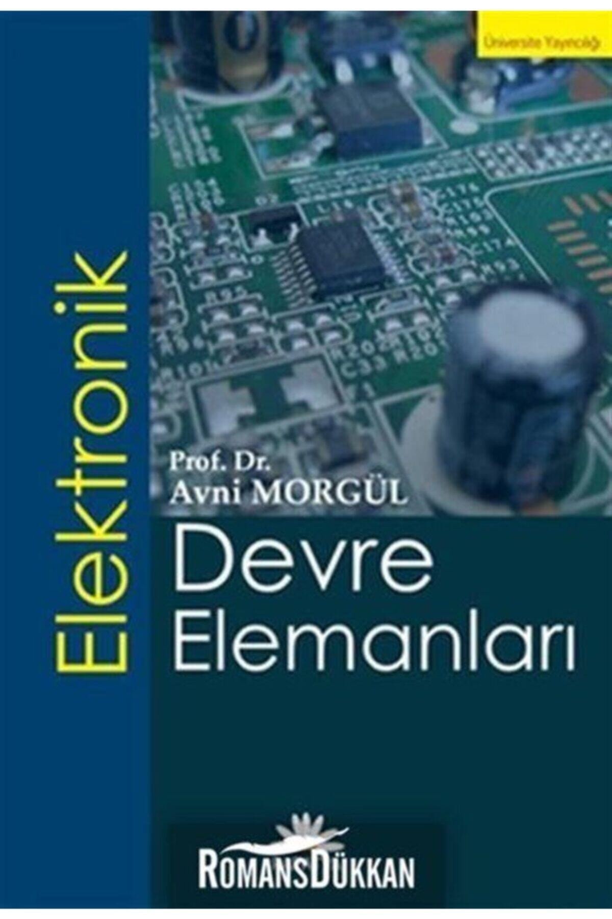 Papatya Bilim Elektronik Devre Elemanları / Avni MORGÜL (Prof. Dr.)