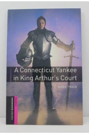Oxford Bookworms Starter A Connecticut Yankee In King Arthur's Court Hikaye Kitabı Without Audıo Cd Ox-73