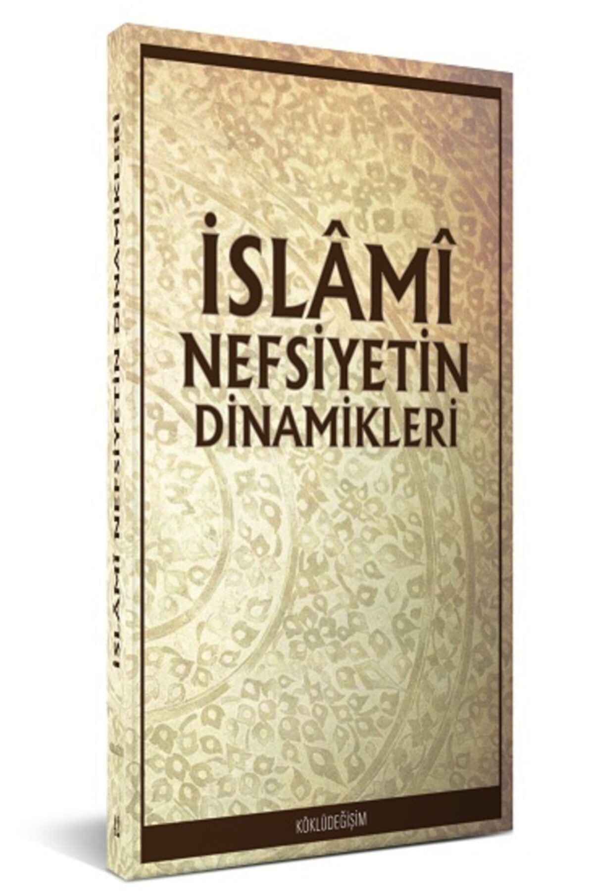 Köklü Değişim Yayıncılık Islami Nefsiyetin Dinamikleri /darul Ummah /