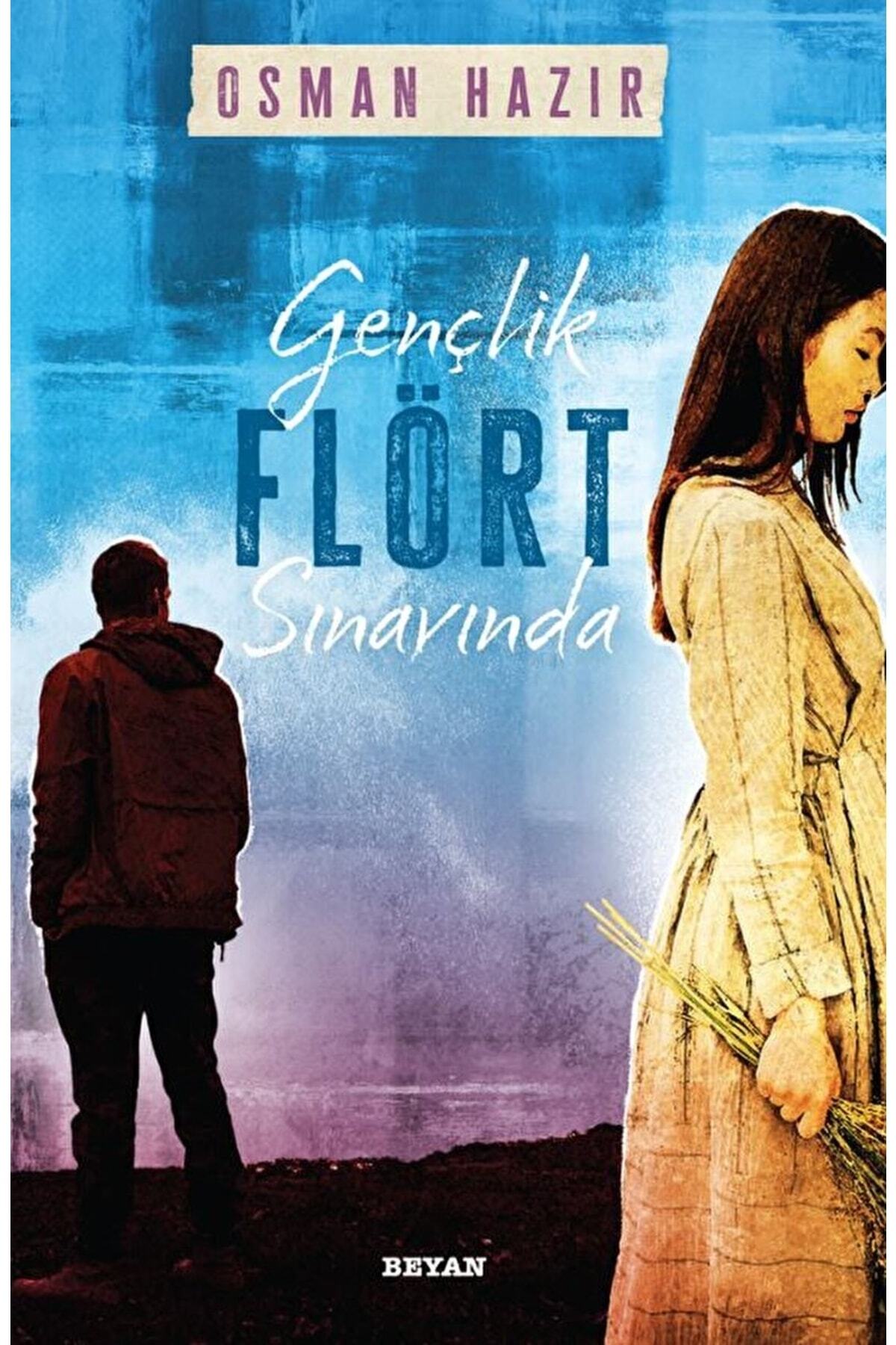 Beyan Yayınları Gençlik Flört Sınavında / Osman Hazır / / 9786258317213