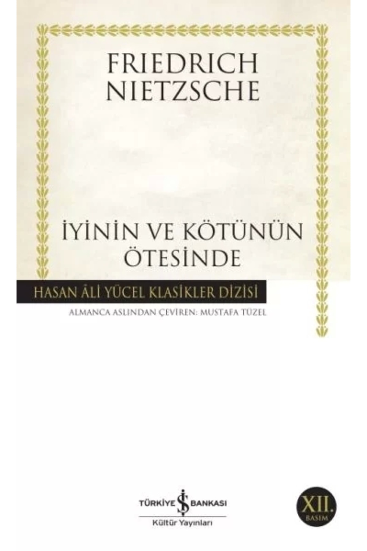 TÜRKİYE İŞ BANKASI KÜLTÜR YAYINLARI Iyinin Ve Kötünün Ötesinde Hasan Ali Yücel Klasikleri  Friedrich Nietzsche