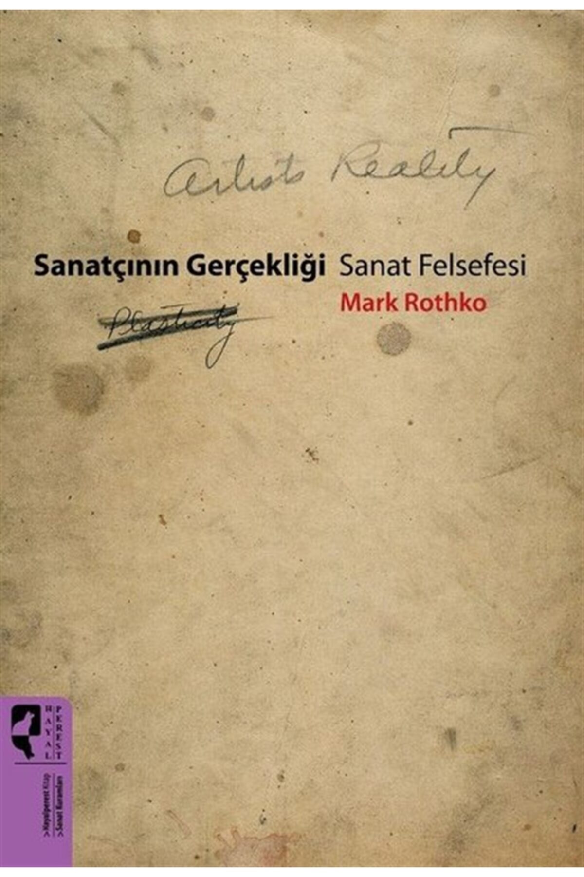 Hayalperest Yayınevi Sanatçının Gerçekliği Sanat Felsefesi / HayalPerest Kitap / Mark Rothko