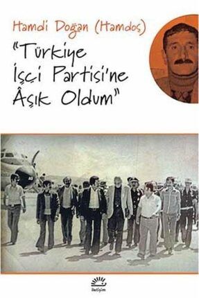 Türkiye Işçi Partisi'ne Aşık Oldum HKİTAP-9789750515514
