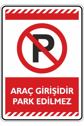 isgtabelam 35x50cm / Etiket/Araç Girişidir Park Edilmez