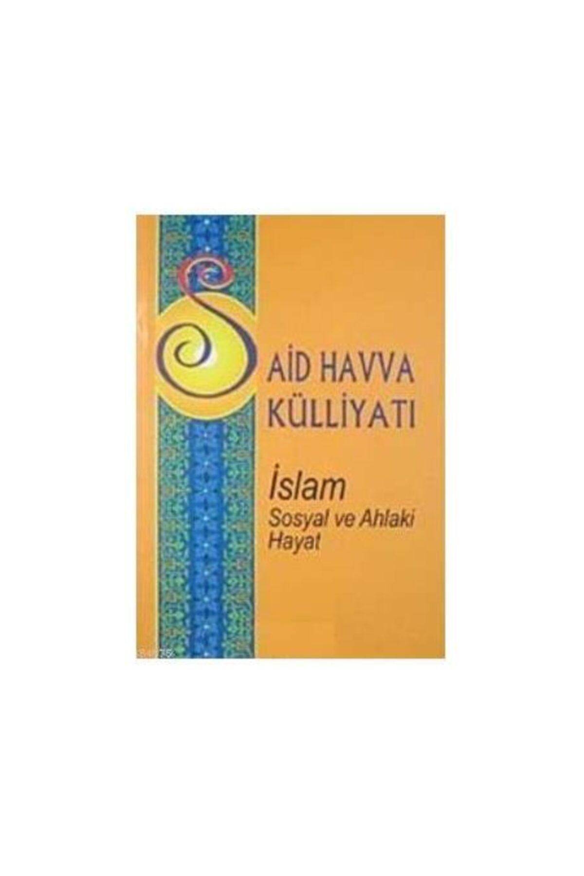 Said Havva Külliyatı Islam Sosyal Ve Ahlaki Hayat (said Havva)